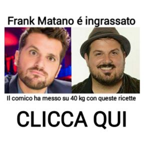 Frank Matano ha messo qualche chilo di troppo