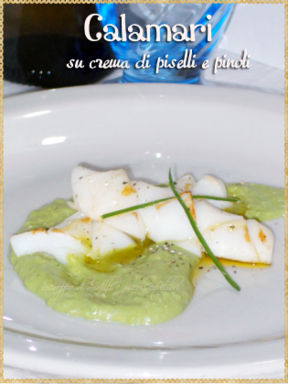 Calamari su crema di piselli e pinoli