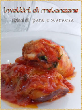 Involtini di melanzane ripieni di pane e scamorza