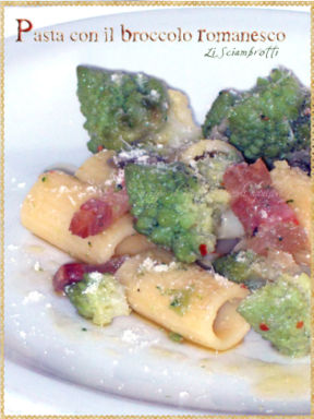 Pasta con il broccolo romanesco Li Sciambrotti