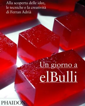 Un giorno a elBulli: la cucina di Ferran Adrià