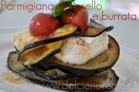 Parmigiana di nasello e burrata