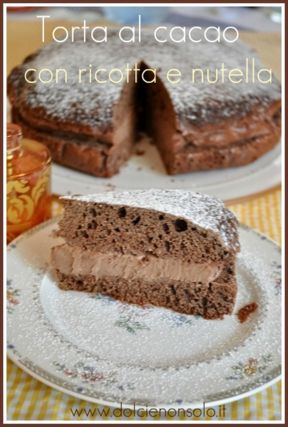 Torta al cacao con ricotta e nutella