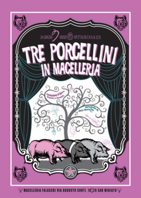 Tre porcellini in Macelleria, San Miniato Giovedì 24 Giugno: Teatro, salumi di cinta e vini biodinamici
