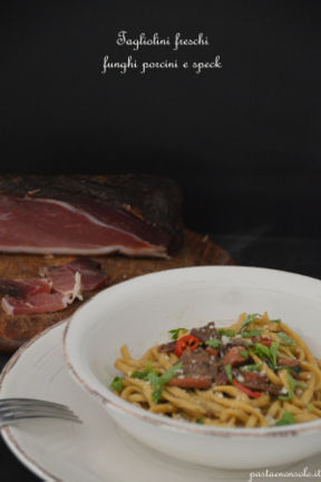 Tagliolini freschi funghi porcini e speck