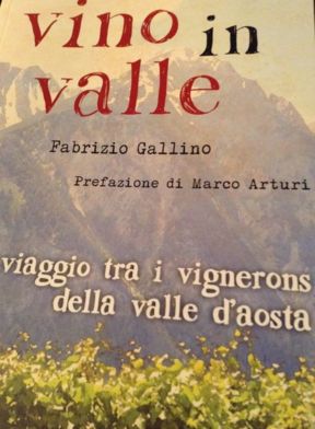 Vino in Valle di Fabrizio Gallino - E la VdA è un po' meno lontana.