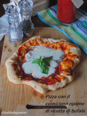 Pizza con il cornicione ripieno di Ricotta di Bufala Campana DOP