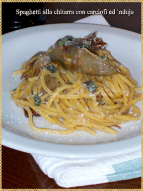 Spaghetti alla chitarra con carciofi ed ‘nduja