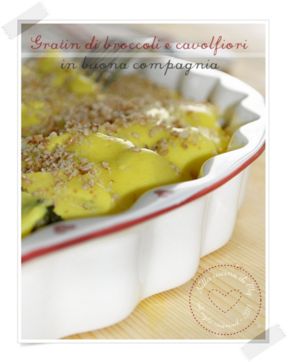 Gratin di broccoli e cavolfiori in buona compagnia